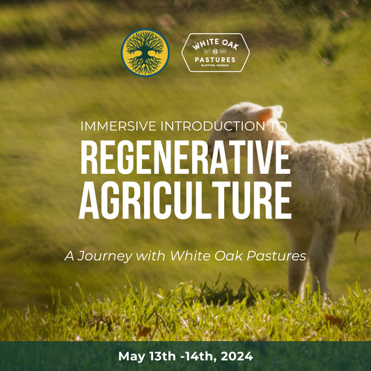 Immersive Introduction to Regenerative Agriculture - Spring Workshop